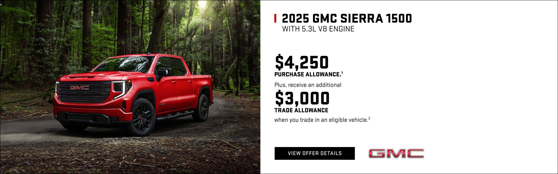 $4,250 PURCHASE ALLOWANCE.1

Plus, receive an additional $3,000 TRADE ALLOWANCE when you trade in...